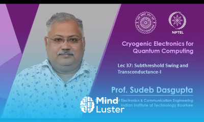 Lec 37 Subthreshold Swing and Transconductance I