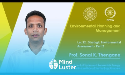 Lecture 32 Strategic Environmental Assessment Part 2​