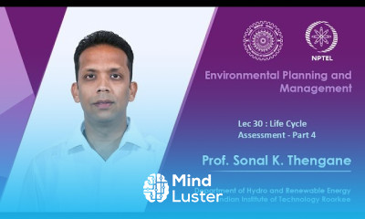 Lecture 30 Life Cycle Assessment Part 4