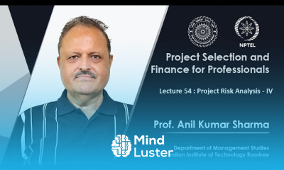 Lecture 54 Project Risk Analysis IV
