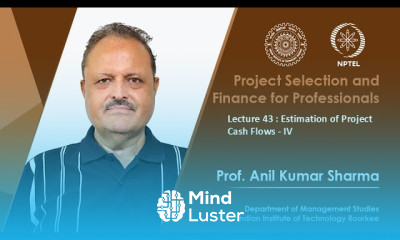 Lecture 43 Estimation of Project Cash Flows IV