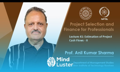 Lecture 41 Estimation of Project Cash Flows II