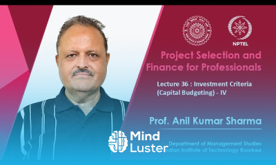 Lecture 36 Investment Criteria Capital Budgeting IV