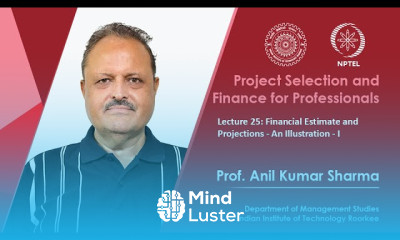 Lecture 25 Financial Estimate and Projections An Illustration I