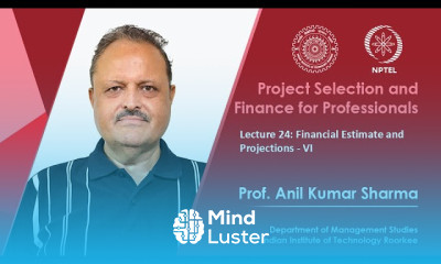 Lecture 24 Financial Estimate and Projections VI
