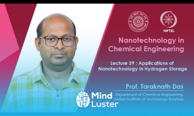 Lecture 39 Applications of Nanotechnology in Hydrogen Storage