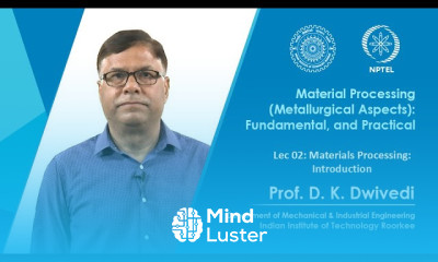 Lec 02 Materials Processing Introduction