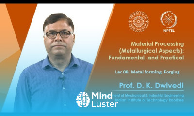 Lec 08 Metal forming Forging