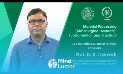 Lec 15 Additional metal forming processes
