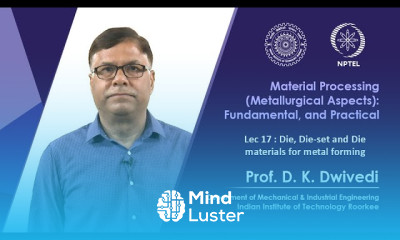 Lec 17 Die Die set and Die materials for metal forming