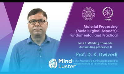 Lec 29 Welding of metals Arc welding processes II