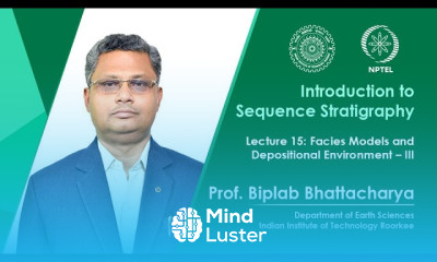 Lec15 Facies Models and Depositional Environment – III