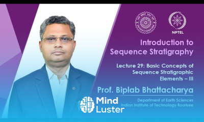 Lec 29 Basic Concepts of Sequence Stratigraphic Elements – III