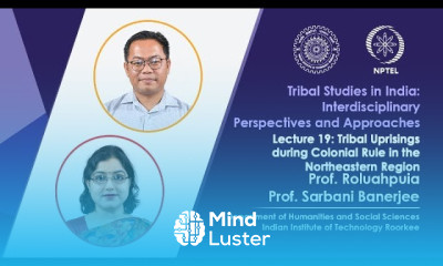 Lecture 19 Tribal Uprisings during Colonial Rule in the Northeastern Region