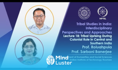 Lecture 18 Tribal Uprising During Colonial Rule in Central and Southern India