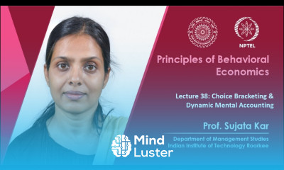 Lecture 38 Choice Bracketing Dynamic Mental Accounting