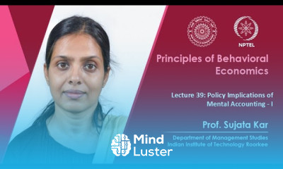 Lecture 39 Policy Implications of Mental Accounting I