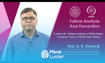 Lecture 56 Failure Analysis of Weld Joints Common Causes of Weld Joint Failure