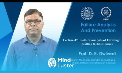 Lecture 47 Failure Analysis of Forming Rolling Related Issues