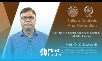 Lecture 44 Failure Analysis of Casting Al Alloy Casting