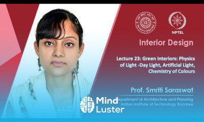 Lecture 23 Green Interiors Physics of Light Day Light Artificial Light Chemistry of Colours
