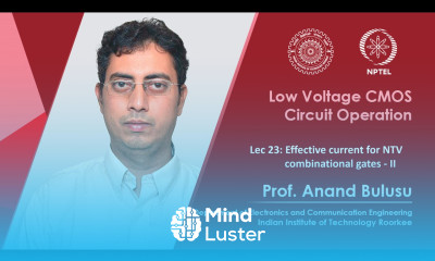 Lec 23 Effective current for NTV combinational gates II