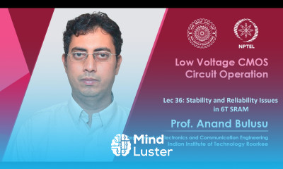 Lec 36 Stability and Reliability Issues in 6T SRAM