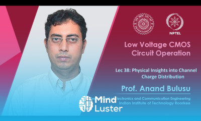 Lec 38 Physical Insights into Channel Charge Distribution