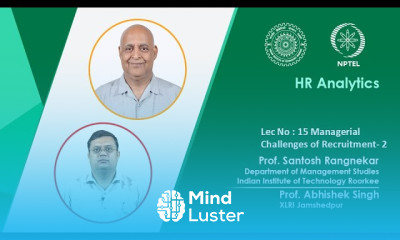 Lec 15 Managerial challenges of recruitment – 2
