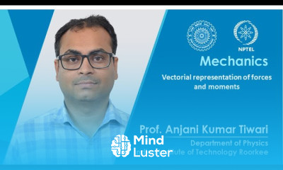 Lecture 02 Vectorial representation of forces and moments