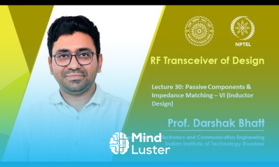 Lecture 30 Passive Components Impedance Matching VI