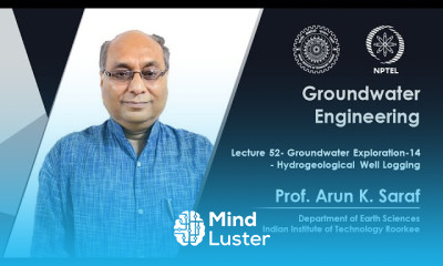 Lecture 52 Groundwater Exploration 14 Hydrogeological Well Logging