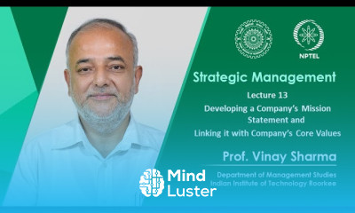 Lecture 13 Developing a Company s Mission Statement and Linking it with Company s Core Values