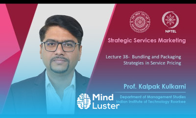 Lecture 38 Bundling and Packaging Strategies in Service Pricing