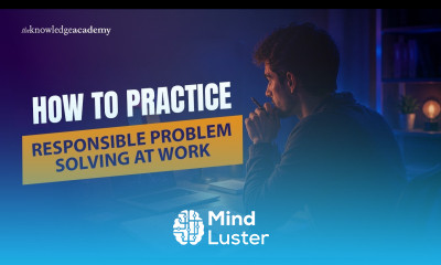 How to Practice Responsible Problem Solving at Work The Knowledge Academy