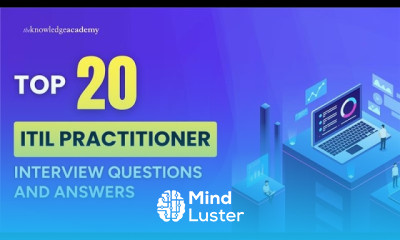 Top 20 ITIL Practitioner Interview Questions and Answers The Knowledge Academy