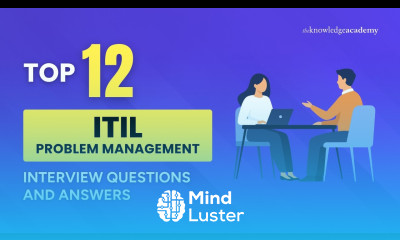 Top 12 ITIL Problem Management Interview Questions and Answers The Knowledge Academy