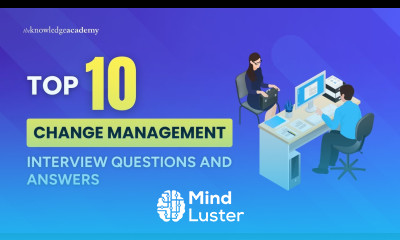 Top 10 Change Management Interview Questions and Answers The Knowledge Academy