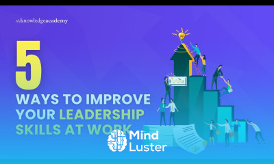 5 Ways to Improve Your Leadership Skills at Work The Knowledge Academy