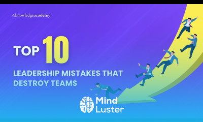 Top 10 Leadership Mistakes That Destroy Teams The Knowledge Academy