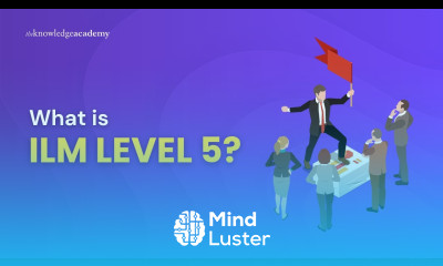 What is ILM Level 5 Introduction to ILM Level 5 Explained Under 3 Minutes The Knowledge Academy