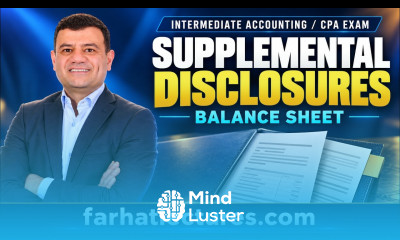Balance Sheet Supplemental Disclosures Intermediate Accounting CPA Exam FAR