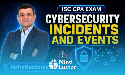 Cybersecurity Events and Cybersecurity Incidents Information Systems and Controls ISC CPA Exam