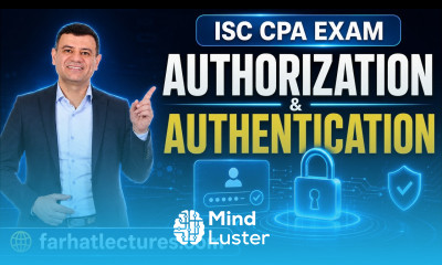 Authorization and Authentication Information Systms and Controls ISC CPA Exam