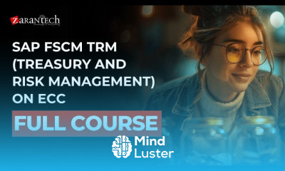 SAP FSCM TRM Treasury and Risk Management on ECC Full Course ZaranTech
