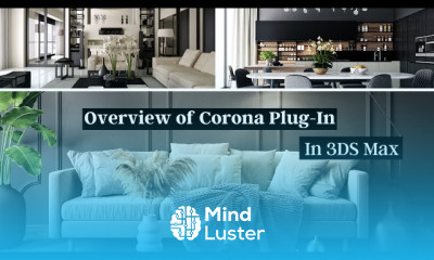 Corona Plug In with 3DS Max Complete Overview Syllabus