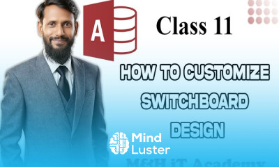 MS Access Tutorial for Beginners Class 11 How to Customize Switchboard Design