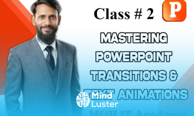 class 2 Mastering PowerPoint Transitions Text Animations
