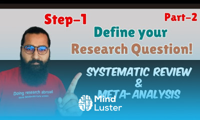 Step 1 Define your research question for Systematic Review or Meta analysis Part 2 3